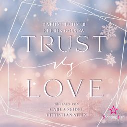 Das Buch “vs. Love - Trust vs. Love, Band 2 (ungekürzt) – D. K. Alphia, Kerrin Gossow, Daphne Bühner” online hören