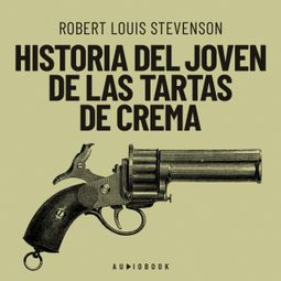Das Buch “Historia del joven de las tartas de crema (Completo) – Robert Louis Stevenson” online hören