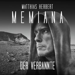 Das Buch «Der Verbannte - Memiana, Band 5 (Ungekürzt) – Matthias Herbert» online hören