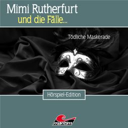 Das Buch “Mimi Rutherfurt, Folge 47: Tödliche Maskerade – Pola Geisler, Markus Topf” online hören
