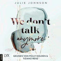 Das Buch «We don't talk anymore - Anymore-Duet, Teil 1 (Ungekürzt) – Julie Johnson» online hören