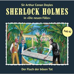 Das Buch «Sherlock Holmes, Die neuen Fälle, Fall 42: Der Fluch der bösen Tat – Andreas Masuth» online hören