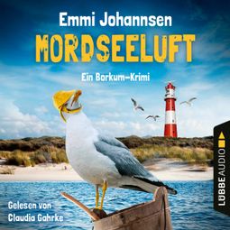 Das Buch “Mordseeluft - Ein Borkum-Krimi, Teil 1 (Gekürzt) – Emmi Johannsen” online hören
