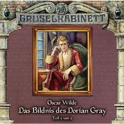Das Buch “Gruselkabinett, Folge 37: Das Bildnis des Dorian Gray (Folge 2 von 2) – Oscar Wilde” online hören