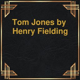 Das Buch “Tom Jones (Unabridged) – Henry Fielding” online hören