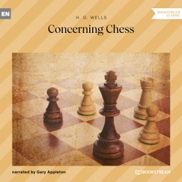 Das Buch “Concerning Chess (Unabridged) – H. G. Wells” online hören