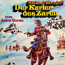Das Buch “Michael Strogoff - Der Kurier des Zaren – Jules Verne, Rolf C. Bohn” online hören