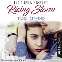 Das Buch “Tanz im Wind - Rising-Storm-Reihe 4 (Ungekürzt) – Jennifer Probst” online hören