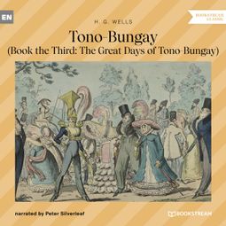 Das Buch “Tono-Bungay - Book the Third: The Great Days of Tono-Bungay (Unabridged) – H. G. Wells” online hören