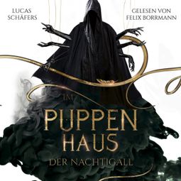 Das Buch “Im Puppenhaus der Nachtigall - Hexenthron-Saga, Band 1 (ungekürzt) – Lucas Schäfers” online hören