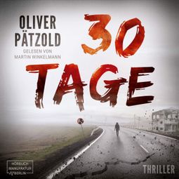 Das Buch «30 Tage (ungekürzt) – Oliver Pätzold» online hören