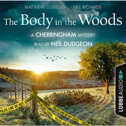 Das Buch «The Body in the Woods - The Cherringham Novels: A Cherringham Mystery 2 (Unabridged) – Matthew Costello, Neil Richards» online hören