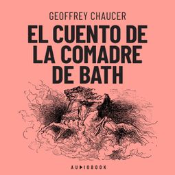 Das Buch “El cuento de la comadre de Bath (Completo) – Geoffrey Chaucer” online hören