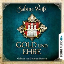 Das Buch “Gold und Ehre (Ungekürzt) – Sabine Weiß” online hören