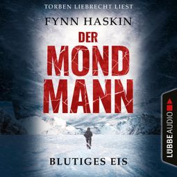 Das Buch “Blutiges Eis - Der Mondmann, Teil 1 (Ungekürzt) – Fynn Haskin” online hören