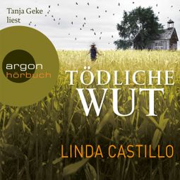 Das Buch “Tödliche Wut - Kate Burkholder ermittelt, Band 4 (Gekürzte Fassung) – Linda Castillo” online hören