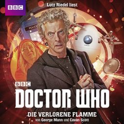 Das Buch “Doctor Who, Die verlorene Flamme (Ungekürzt) – Cavan Scott, George Mann” online hören