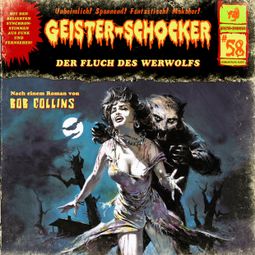 Das Buch “Geister-Schocker, Folge 58: Der Fluch des Werwolfs – Bob Collins” online hören