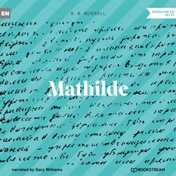 Das Buch “Mathilde (Unabridged) – R. B. Russell” online hören