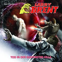 Das Buch «Larry Brent, Folge 17: Tod in der Gespenster-Villa (2 von 3) – Jürgen Grasmück» online hören