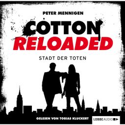 Das Buch “Jerry Cotton - Cotton Reloaded, Folge 17: Die Stadt der Toten – Peter Mennigen” online hören