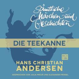 Das Buch “H. C. Andersen: Sämtliche Märchen und Geschichten, Die Teekanne – Hans Christian Andersen” online hören