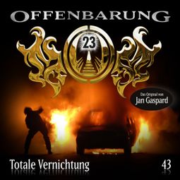 Das Buch “Offenbarung 23, Folge 43: Totale Vernichtung – Jan Gaspard” online hören