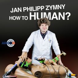 Das Buch “How to Human? – Jan Philipp Zymny” online hören