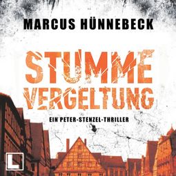 Das Buch “Stumme Vergeltung - Kommissar Peter Stenzel, Band 2 (ungekürzt) – Marcus Hünnebeck” online hören