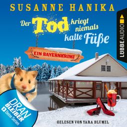 Das Buch “Der Tod kriegt niemals kalte Füße - Ein Bayernkrimi - Sofia und die Hirschgrund-Morde, Teil 7 (Ungekürzt) – Susanne Hanika” online hören