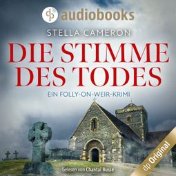 Das Buch “Die Stimme des Todes - Ein Folly-on-Weir-Krimi, Band 3 (Ungekürzt) – Stella Cameron” online hören