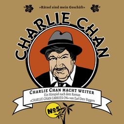 Das Buch “Charlie Chan, Fall 5: Charlie Chan macht weiter – Marc Freund, Earl Derr Biggers” online hören