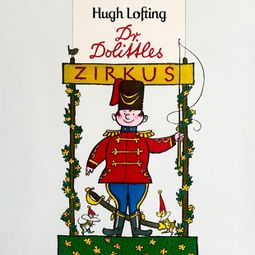 Das Buch “Dr. Dolittle, Folge 3: Dr. Dolittles Zirkus – Peter Folken, Hugh Lofting” online hören