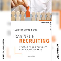 Das Buch “Das neue Recruiting - Strategien für zukunftsfähige Unternehmen (Ungekürzt) – Carsten Bornemann” online hören