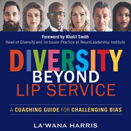 Das Buch “Diversity Beyond Lip Service - A Coaching Guide for Challenging Bias (Unabridged) – La'Wana Harris” online hören