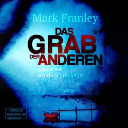Das Buch “Das Grab der Anderen (ungekürzt) – Mark Franley” online hören