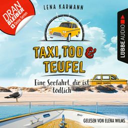 Das Buch “Eine Seefahrt, die ist tödlich - Taxi, Tod und Teufel, Folge 9 (Ungekürzt) – Lena Karmann” online hören