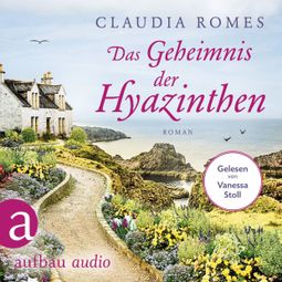 Das Buch “Das Geheimnis der Hyazinthen (Ungekürzt) – Claudia Romes” online hören