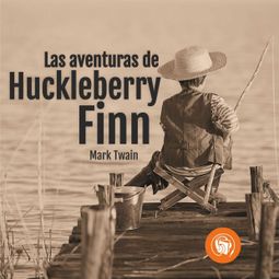 Das Buch “Las aventuras de Huckleberry Finn – Mark Twain” online hören