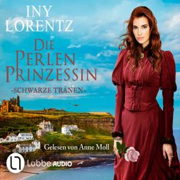 Das Buch “Schwarze Tränen - Die Perlenprinzessin, Teil 5 (Gekürzt) – Iny Lorentz” online hören
