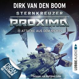 Das Buch “Attacke aus dem Nichts - Sternkreuzer Proxima, Folge 8 (Ungekürzt) – Dirk van den Boom” online hören