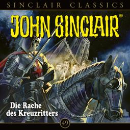 Das Buch “John Sinclair, Classics, Folge 49: Die Rache des Kreuzritters – Jason Dark” online hören