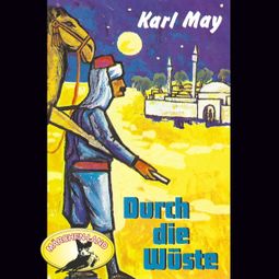 Das Buch «Karl May, Durch die Wüste – Karl May» online hören
