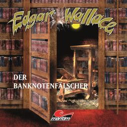Das Buch “Edgar Wallace, Folge 16: Der Banknotenfälscher – Edgar Wallace, Mik Berger” online hören