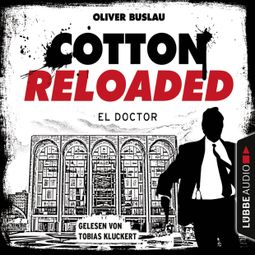 Das Buch “Cotton Reloaded, Folge 46: El Doctor – Oliver Buslau” online hören