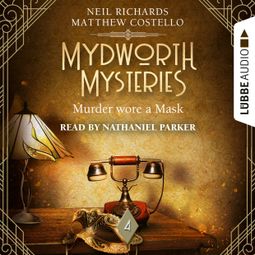 Das Buch “Murder wore a Mask - Mydworth Mysteries - A Cosy Historical Mystery Series, Episode 4 (Unabridged) – Matthew Costello, Neil Richards” online hören