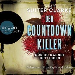 Das Buch “Der Countdown-Killer - Nur du kannst ihn finden (Gekürzte Lesung) – Amy Suiter Clarke” online hören
