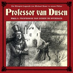 Das Buch “Professor van Dusen, Die neuen Fälle, Fall 1: Professor van Dusen im Spukhaus – Marc Freund, Michael Koser” online hören