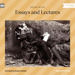 Das Buch “Essays and Lectures (Unabridged) – Oscar Wilde” online hören