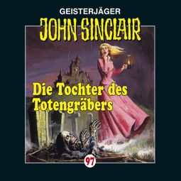 Das Buch “John Sinclair, Folge 97: Die Tochter des Totengräbers – Jason Dark” online hören